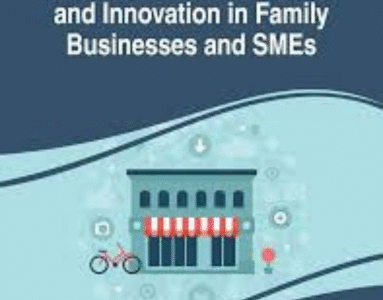 Entrepreneurial Development and Innovation in Family Businesses and SMEs